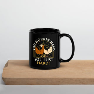 You Workin' Hard? Mug