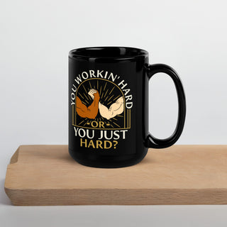 You Workin' Hard? Mug